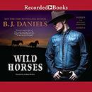 Wild Horses by B. J. Daniels
