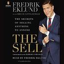 The Sell: The Secrets of Selling Anything to Anyone by Fredrik Eklund