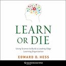 Learn or Die by Edward D. Hess