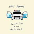 The Job: True Tales from the Life of a New York City Cop by Steve Osborne