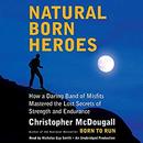 Natural Born Heroes by Christopher McDougall