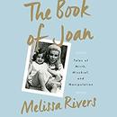 The Book of Joan: Tales of Mirth, Mischief, and Manipulation by Melissa Rivers