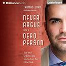 Never Argue with a Dead Person by Thomas John