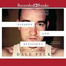Visions and Revisions by Dale Peck