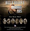 Bill O'Reilly's Legends and Lies: The Real West by Bill O'Reilly