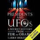 The Presidents and UFOs by Larry Holcombe