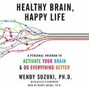 Healthy Brain, Happy Life by Wendy Suzuki