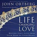 Life Changing Love by John Ortberg