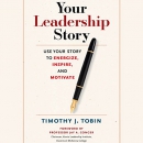 Your Leadership Story by Tim Tobin