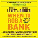 When to Rob a Bank by Steven D. Levitt
