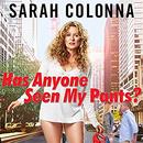 Has Anyone Seen My Pants? by Sarah Colonna