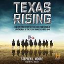 Texas Rising by Stephen L. Moore