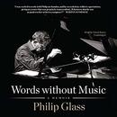 Words Without Music by Philip Glass
