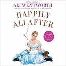 Happily Ali After: And Other Fairly True Tales by Ali Wentworth