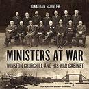 Ministers at War: Winston Churchill and His War Cabinet by Jonathan Schneer