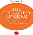 The Engaged Leader: A Strategy for Digital Leadership by Charlene Li
