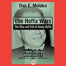 The Hoffa Wars: The Rise and Fall of Jimmy Hoffa by Dan E. Moldea