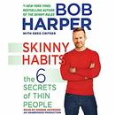 Skinny Habits: The 6 Secrets of Thin People: Skinny Rules by Bob Harper