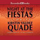 Night at the Fiestas: Stories by Kirstin Valdez Quade