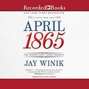 April 1865: The Month That Saved America by Jay Winik