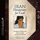 Iran: Desperate for God by The Voice of the Martyrs