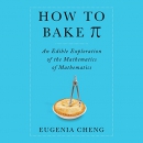 How to Bake Pi by Eugenia Cheng