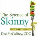 The Science of Skinny by Dee McCaffrey