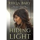 Hiding in the Light by Rifqa Bary