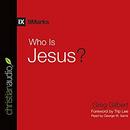 Who Is Jesus? by Greg Gilbert
