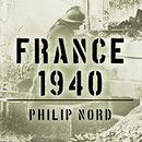 France 1940: Defending the Republic by Philip Nord