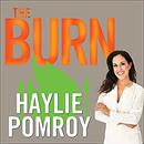 The Burn: Why Your Scale Is Stuck and What to Eat About It by Haylie Pomroy