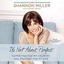 It's Not About Perfect by Shannon Miller