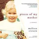 Pieces of My Mother by Melissa Cistaro