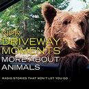 NPR Driveway Moments: More About Animals by National Public Radio