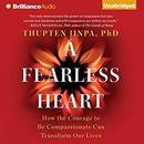 A Fearless Heart by Thupten Jinpa