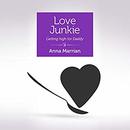 Love Junkie: Getting High for Daddy by Anna Marrian