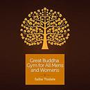 Great Buddha Gym for All Mens and Womens by Sallie Tisdale
