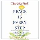 Peace Is Every Step by Thich Nhat Hanh