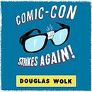 Comic-Con Strikes Again by Douglas Wolk