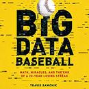 Big Data Baseball by Travis Sawchik