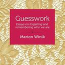 Guesswork: Essays on Forgetting and Remembering Who We Are by Marion Winik