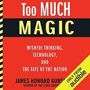 Too Much Magic by James Howard Kunstler