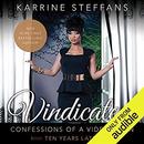 Vindicated: Confessions of a Video Vixen, Ten Years Later by Karrine Steffans