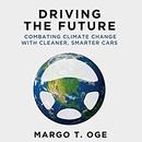 Driving the Future by Margo T. Oge