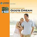 Experiencing God's Dream for Your Marriage by Chip Ingram