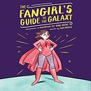 The Fangirl's Guide to the Galaxy by Sam Maggs