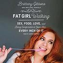 Fat Girl Walking by Brittany Gibbons