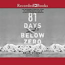 81 Days Below Zero by Brian Murphy