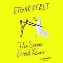 The Seven Good Years by Etgar Keret