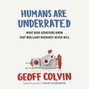 Humans Are Underrated by Geoff Colvin